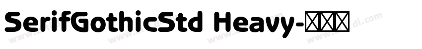 SerifGothicStd Heavy字体转换